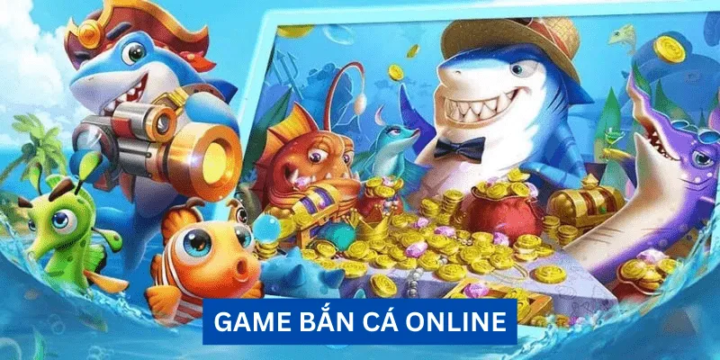 Bắn cá online