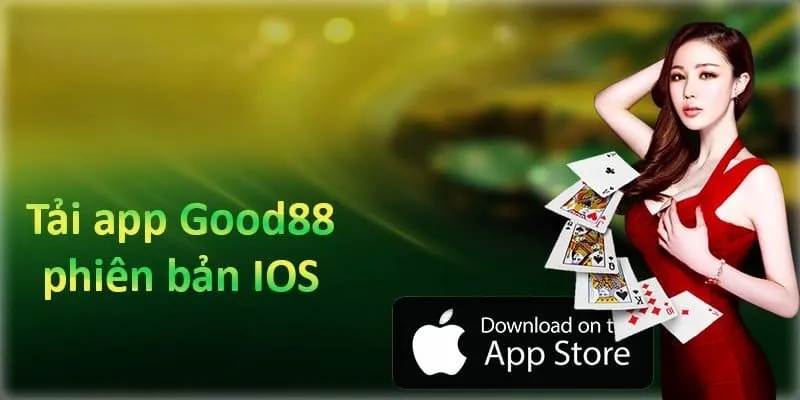 Quy trình tải app good88 tương thích với hệ điều hành IOS